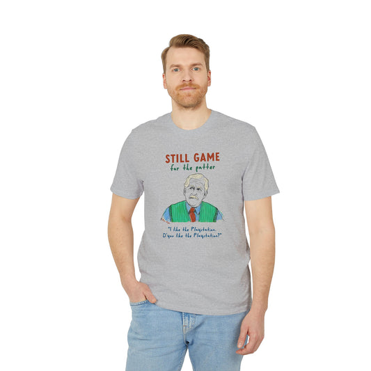 Still Game For The Patter T-Shirt (+ colours)