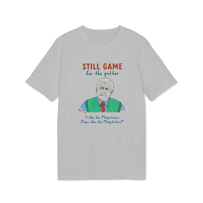 Still Game For The Patter T-Shirt (+ colours)