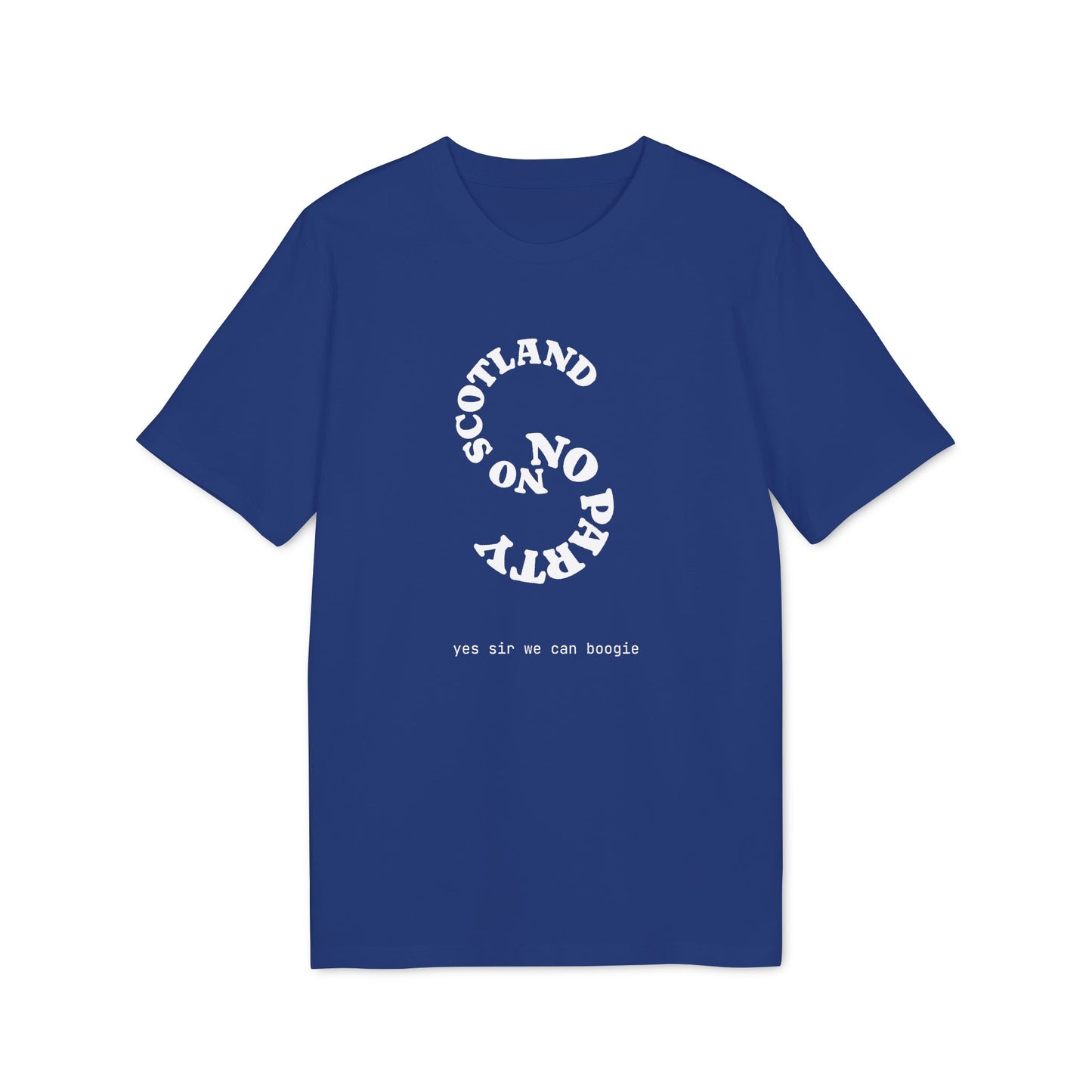No Scotland No Party Graphic T-Shirt - Yes Sir We Can Boogie! (+ colours)