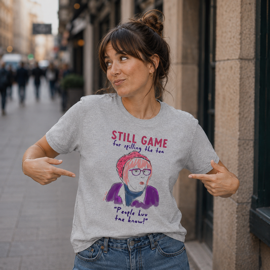 Still Game For The Tea T-shirt (+ colours)